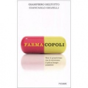 Farmacopoli  Giampiero Beltotto Giancarlo Giojelli  Piemme