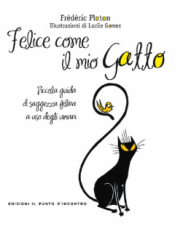 Felice come il mio gatto  Frédéric Ploton   Edizioni il Punto d'Incontro