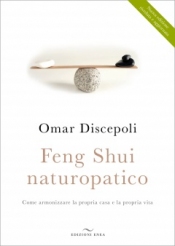 Feng Shui Naturopatico  Omar Discepoli   Edizioni Enea