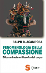 Fenomenologia della compassione  Ralph R. Acampora   Sonda Edizioni