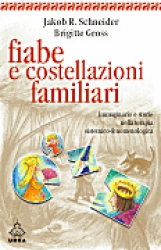 Fiabe e costellazioni familiari  Jakob R. Schneider Brigitte Gross  Urra Edizioni