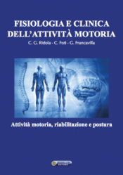 Fisiologia e clinica dell'attività motoria  C.G. Ridola C. Foti G. Francavilla Nuova Ipsa Editore