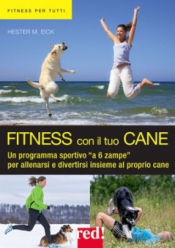 Fitness con il tuo cane  Hester M. Eich   Red Edizioni