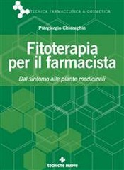 Fitoterapia per il farmacista  Piergiorgio Chiereghin   Tecniche Nuove