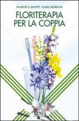 Floriterapia per la coppia  Martin Scott Gael Mariani  Xenia Edizioni