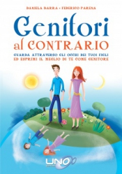 Genitori al Contrario  Daniela Barra Federico Parena  Uno Editori