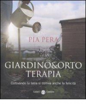 Giardino & orto terapia  Pia Pera   Salani Editore