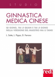 Ginnastica medica cinese  Lucio Pippa Lucio Sotte Dominique Ferraro Red Edizioni