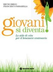 Giovani si diventa!  Bruno Brigo Francesco Passarella  Tecniche Nuove