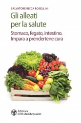 Gli alleati per la salute  Salvatore Ricca Rosellini   L'Età dell'Acquario Edizioni