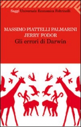 Gli errori di Darwin  Massimo Piattelli Palmarini Jerry A. Fodor  Feltrinelli