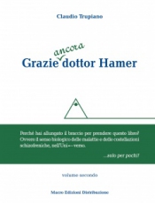 Grazie ancora dottor Hamer (volume secondo)  Claudio Trupiano   Macro Edizioni