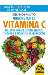 Guarire con la Vitamina C (Copertina rovinata)  Stefano Pravato   Macro Edizioni