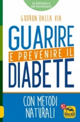 Guarire e Prevenire il Diabete (Copertina rovinata)  Gudrun Dalla Via   Macro Edizioni