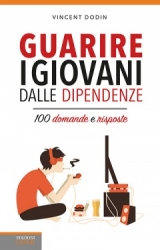 Guarire i giovani dalle dipendenze  Vincent Dodin   Lswr