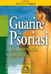 Guarire la Psoriasi (ebook)  John O. A. Pagano   Macro Edizioni