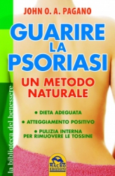 Guarire la Psoriasi. Un metodo naturale (Copertina rovinata)  John O. A. Pagano   Macro Edizioni