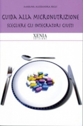 Guida alla micronutrizione  Alessandra Marina Ricci   Xenia Edizioni