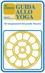 Guida allo Yoga  Sri Aurobindo   Edizioni Mediterranee