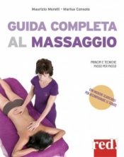 Guida completa al massaggio  Marisa Consolo Maurizio Morelli  Red Edizioni