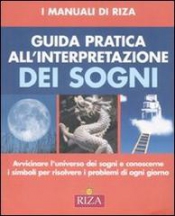 Guida pratica all'interpretazione dei sogni  Maria Fiorella Coccolo   Edizioni Riza