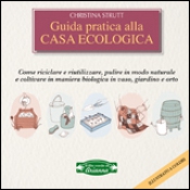 Guida Pratica alla Casa Ecologica  Christina Strutt   Arianna Editrice
