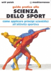 Guida Pratica alla Scienza dello Sport  Wilf Paish   Edizioni Mediterranee
