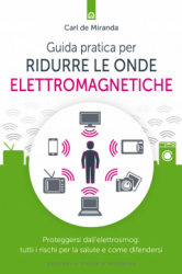 Guida pratica per ridurre le onde elettromagnetiche  Carl de Miranda   Edizioni il Punto d'Incontro