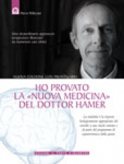 Ho provato la 'Nuova Medicina' del dottor Hamer  Pierre Pellizzari   Edizioni il Punto d'Incontro