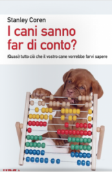 I cani sanno far di conto?  Stanley Coren   Urra Edizioni