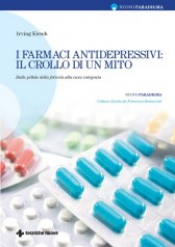 I farmaci antidepressivi: il crollo di un mito  Irving Kirsch   Tecniche Nuove