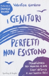 I genitori perfetti non esistono  Valentina Giordano   Sperling & Kupfer