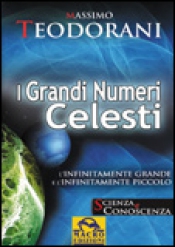 I Grandi Numeri Celesti  Massimo Teodorani   Macro Edizioni