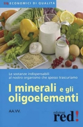 I minerali e gli oligoelementi  Autori Vari   Red Edizioni