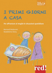 I primi giorni a casa  Bernard Bedouret Madeleine Deny  Red Edizioni