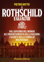 I Rothschild e gli Altri  Pietro Ratto   Arianna Editrice