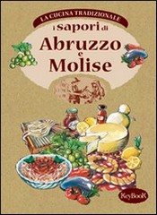 I sapori di ABRUZZO e MOLISE  Carlo Natali   KeyBook