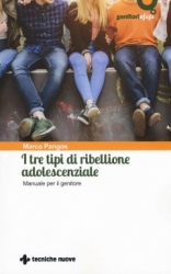 I tre tipi di ribellione adolescenziale  Marco Pangos   Tecniche Nuove