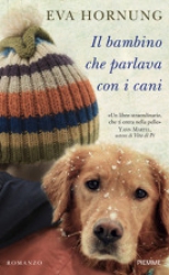 Il bambino che parlava con i cani  Eva Hornung   Piemme