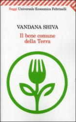 Il bene comune della terra  Vandana Shiva   Feltrinelli