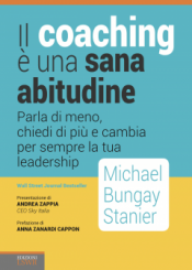 Il coaching è una sana abitudine  Michael Bungay Stanier   Lswr