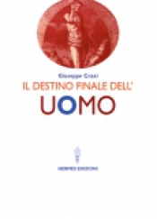 Il destino finale dell'Uomo  Giuseppe Craxi   Hermes Edizioni