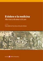Il Dolore e la Medicina: alla Ricerca di Senso e di Cure  Paolo Bellavite Paolo Musso Riccardo Ortolani Società Editrice Fiorentina