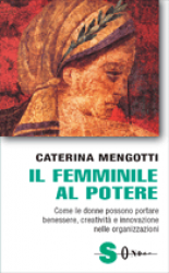 Il femminile al potere  Caterina Mengotti   Sonda Edizioni