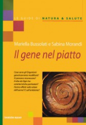 Il gene nel piatto  Mariella Bussolati Sabina Morandi  Tecniche Nuove