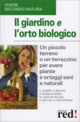 Il Giardino e l'Orto Biologico  Autori Vari   Red Edizioni