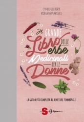 Il grande libro delle erbe medicinali per le donne  Cindy Gilbert Roberta Maresci  Sonda Edizioni