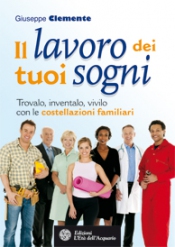 Il lavoro dei tuoi sogni  Giuseppe Clemente   L'Età dell'Acquario Edizioni