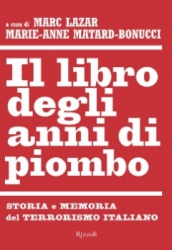 Il libro degli anni di piombo  Marc Lazar   Rizzoli