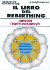 Il libro del Rebirthing  Leonard Orr Konrad Halbig  Edizioni Mediterranee